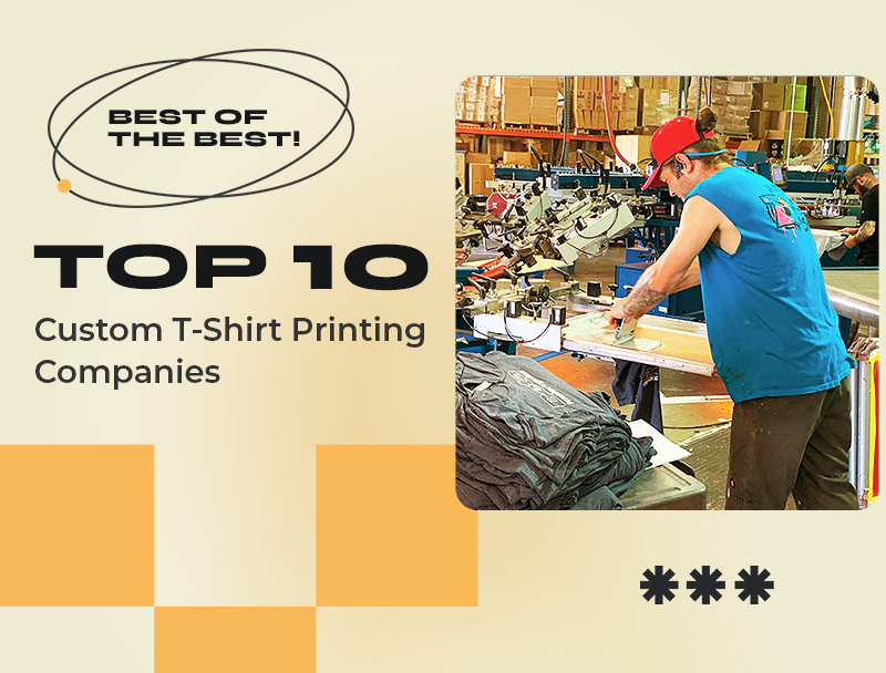 Top 10 Custom T-Shirt Printing Companies of 2023 - Broken Arrow Wear Blog